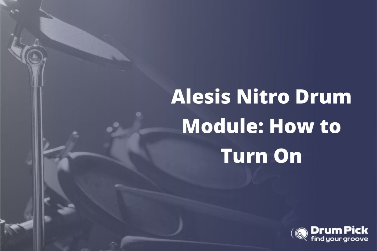 Alesis Nitro Drum Module How to Turn On Drum Pick