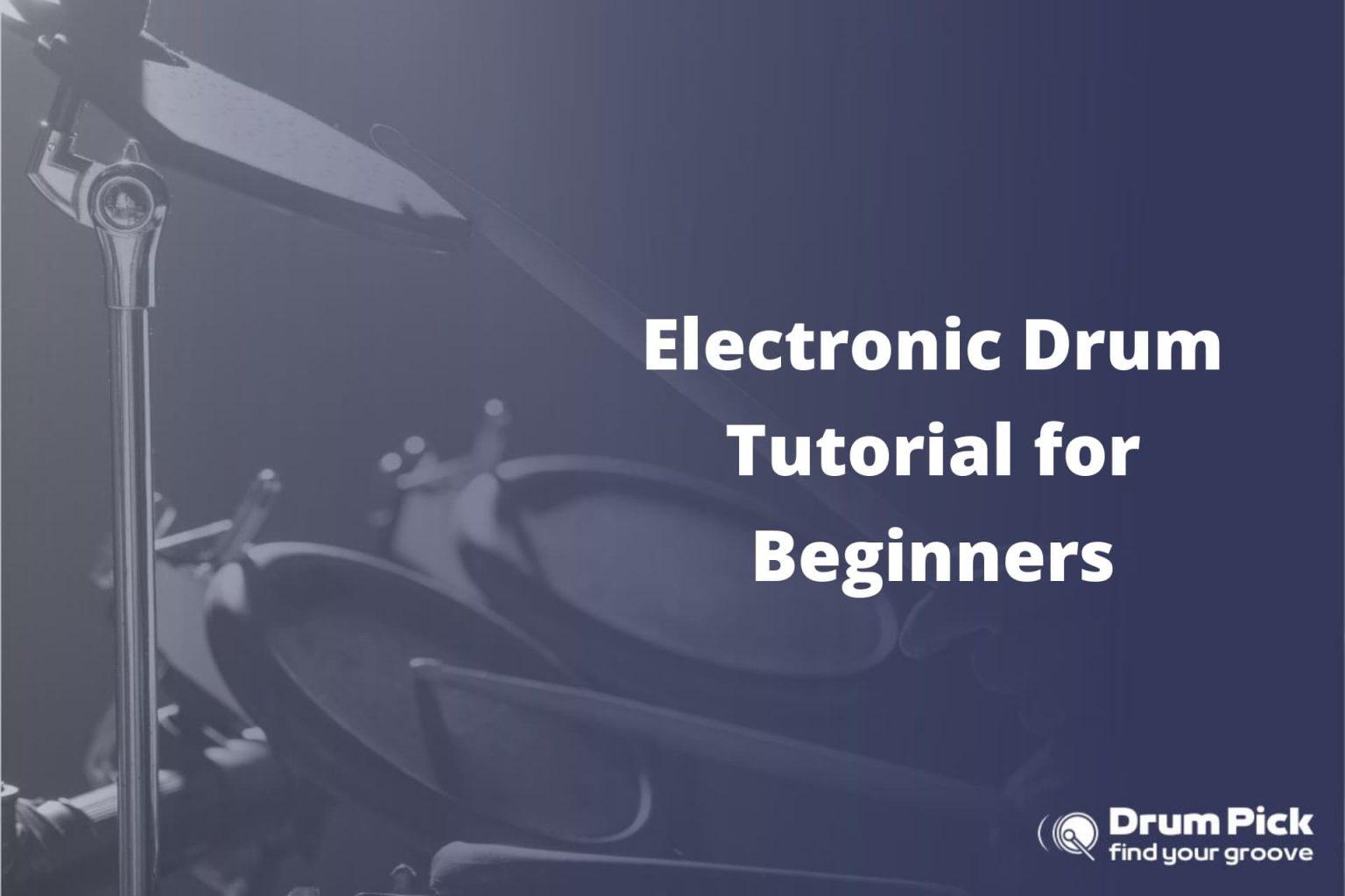 Electronic Drum Tutorial for Beginners - Drum Pick Best electro music tutorials for beginners