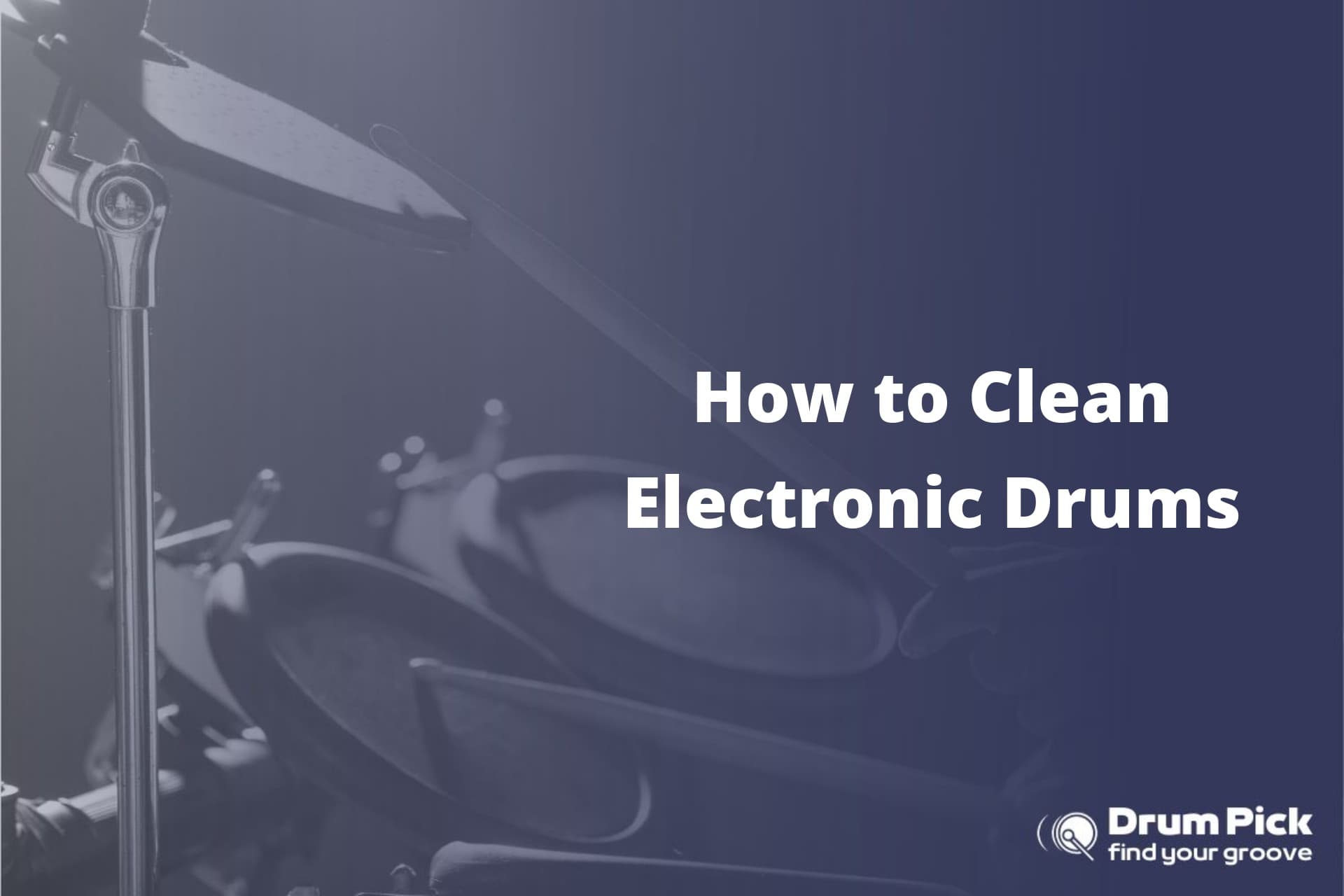 How to Clean Electronic Drums