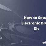 How to Setup Electronic Drum Kit