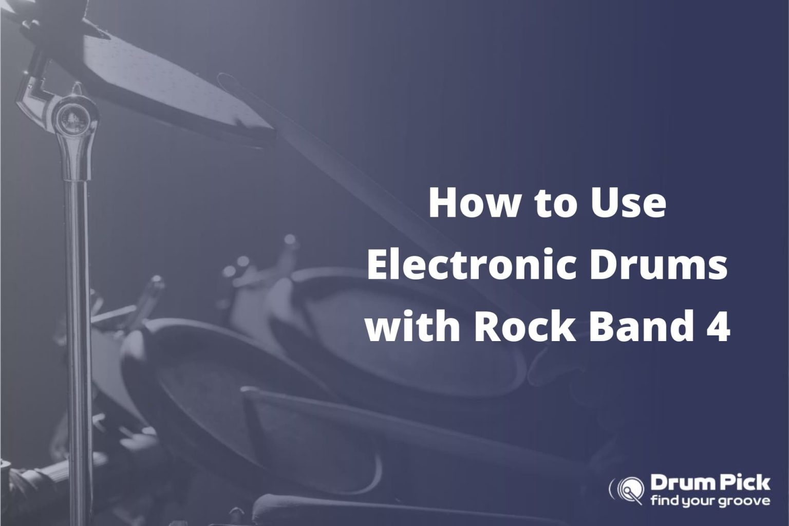How to Use Electronic Drums With Rock Band 4 Drum Pick