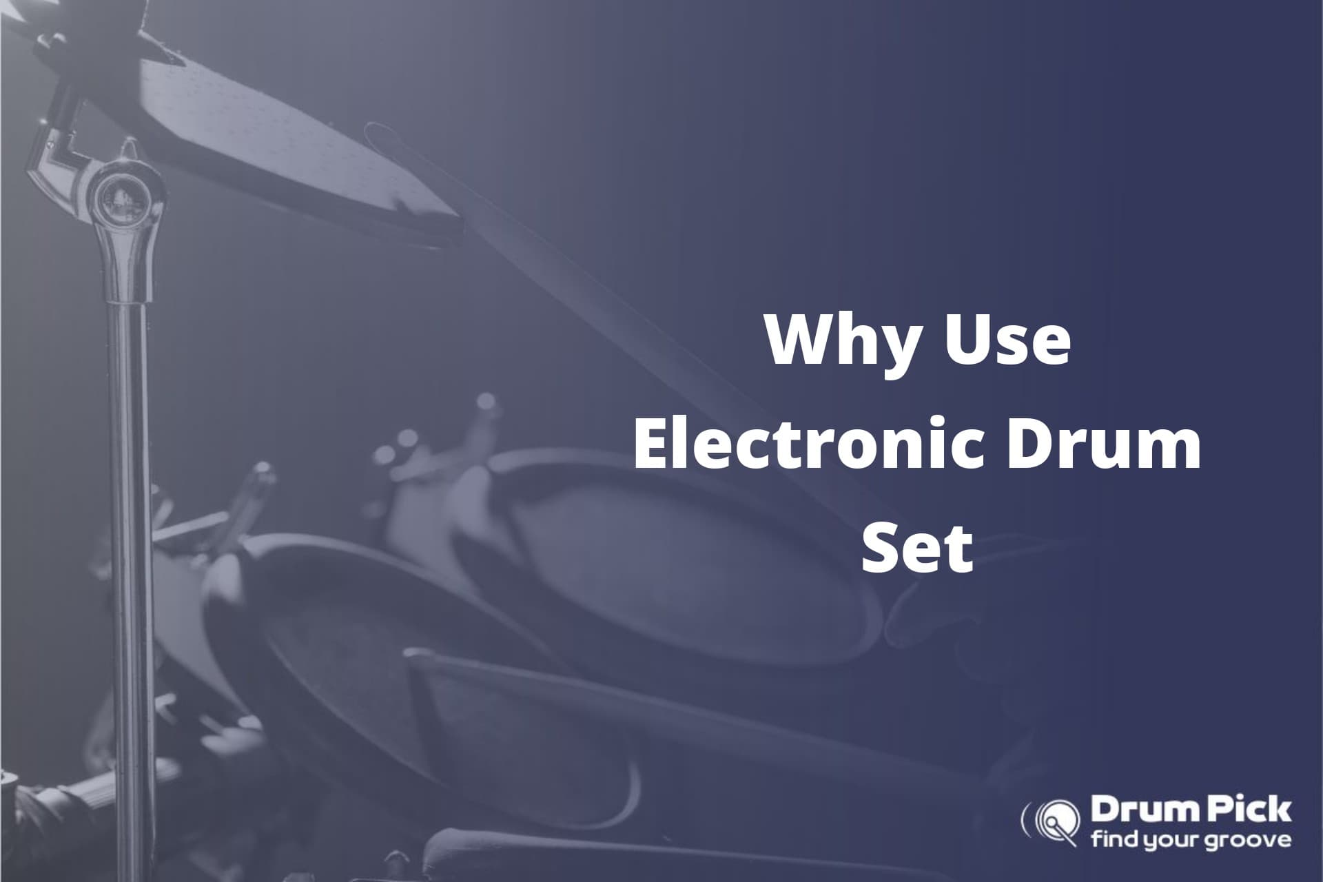 Why Use Electronic Drum Set